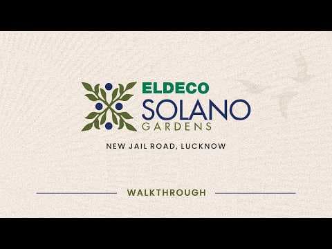Eldeco Solano Gardens project video